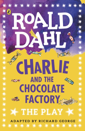 Charlie and the Chocolate Factory, The Play