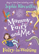 Mummy Fairy and Me: Fairy-in-Waiting 9780141377896 Sophie Kinsella