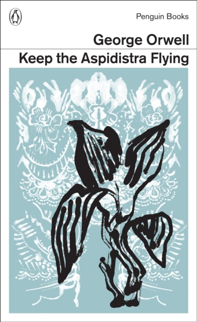 Book cover of: Keep the Aspidistra Flying. By: George Orwell