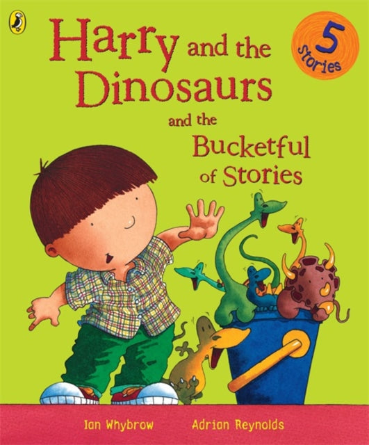Book cover of: Harry and the Dinosaurs and the Bucketful of Stories