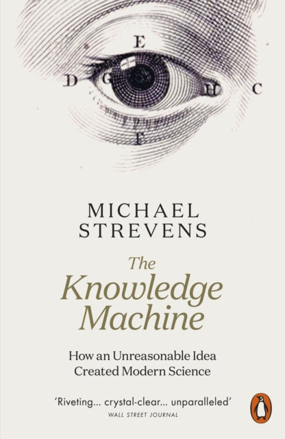 Book cover of: Knowledge Machine. By: Michael Strevens