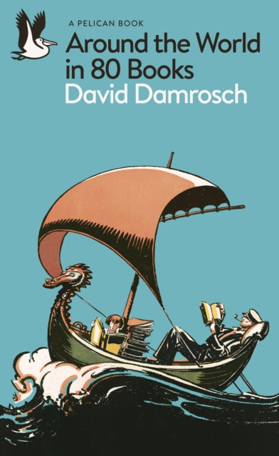 Book cover of: Around the World in 80 Books. By: David Damrosch