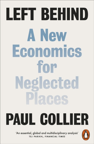 Left Behind, A New Economics for Neglected Places