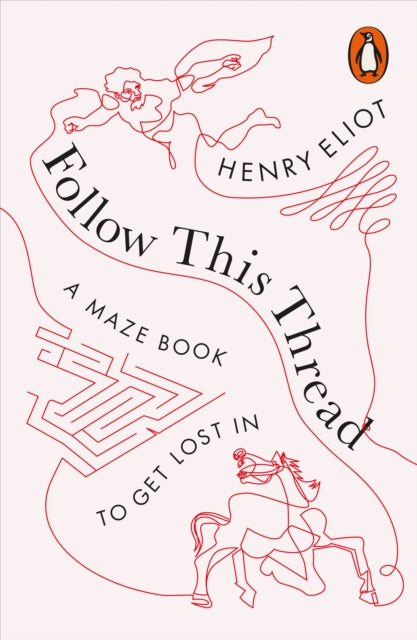 Follow This Thread, A Maze Book to Get Lost In 9780141985251 Henry Eliot