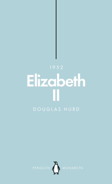 Book cover of: Elizabeth II (Penguin Monarchs). By: Douglas Hurd
