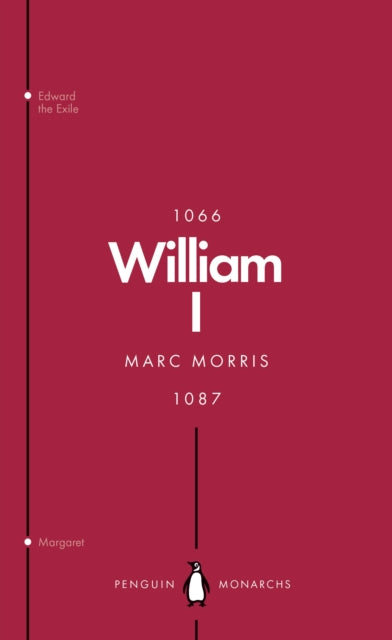 William I (Penguin Monarchs), England's Conqueror 9780141987460 Marc Morris