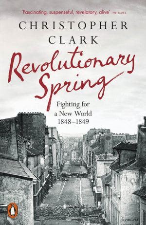 Revolutionary Spring, Fighting for a New World 1848-1849