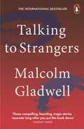 Talking to Strangers, What We Should Know about the People We Don't Know