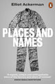 Book cover of: Places and Names. By: Elliot Ackerman