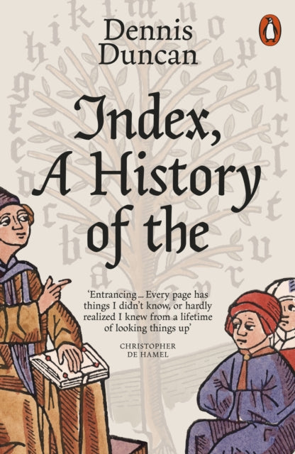 Book cover of: Index, A History of the. By: Dennis Duncan