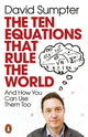 Book cover of: Ten Equations that Rule the World. By: David J. T. Sumpter