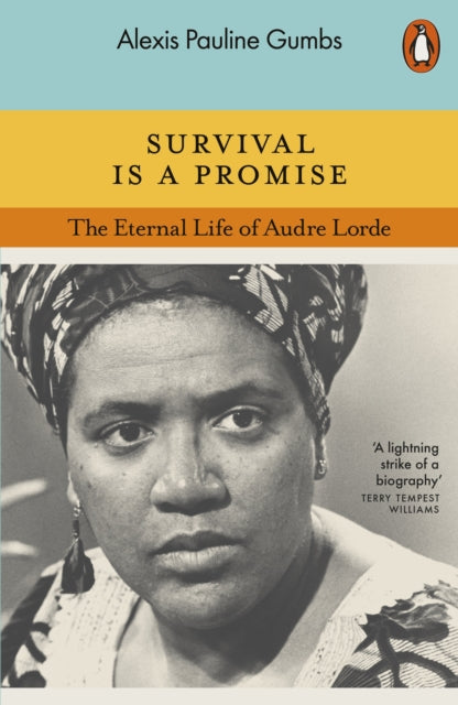 Survival is a Promise, The Eternal Life of Audre Lorde 9780141996202 Alexis Pauline Gumbs