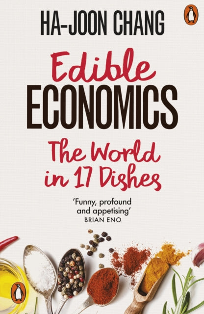 Edible Economics, The World in 17 Dishes 9780141998336 Ha-Joon Chang