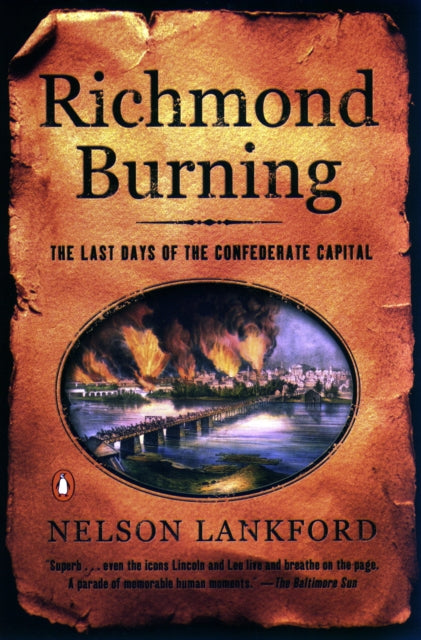 Book cover of: Richmond Burning. By: Nelson Lankford