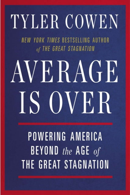 Book cover of: Average is Over. By: Tyler Cowen