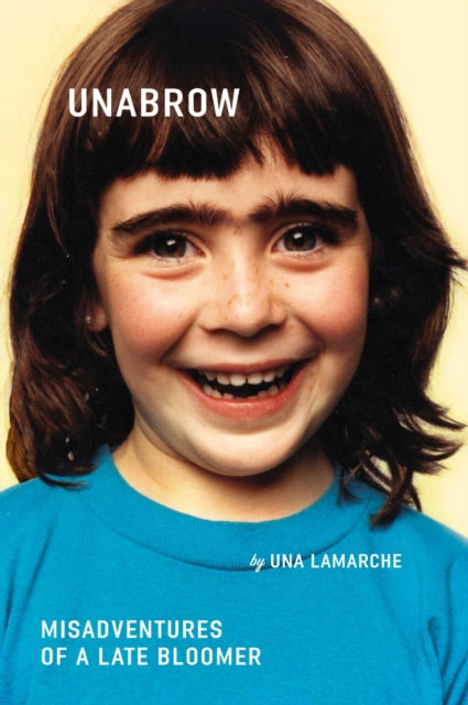 Book cover of: Unabrow. By: Una LaMarche