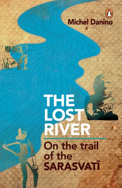 Book cover of: Lost River. By: Michel Danino