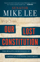 Book cover of: Our Lost Constitution. By: Mike Lee