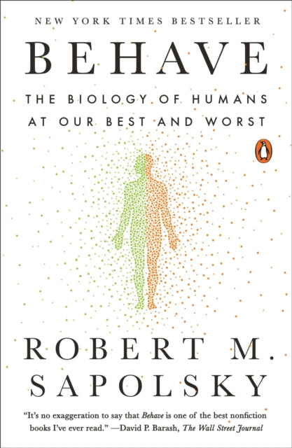 Behave, The Biology of Humans at Our Best and Worst