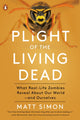 Book cover of: Plight of the Living Dead. By: Matt Simon