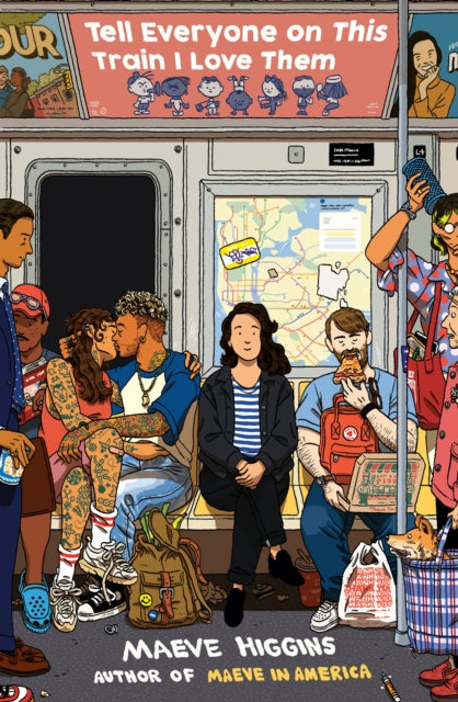 Book cover of: Tell Everyone On This Train I Love Them. By: Maeve Higgins