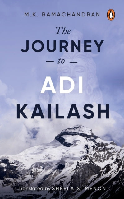 Book cover of: Journey to Adi Kailash. By: M. K. Ramachandran