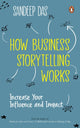 Book cover of: How Business Storytelling Works. By: Sandeep Das