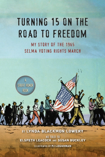 Book cover of: Turning 15 on the Road to Freedom. By: Lynda Blackmon Lowery