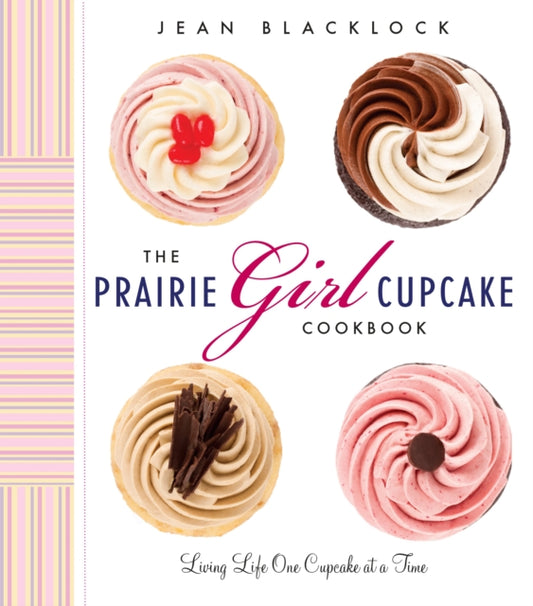 Book cover of: Prairie Girl Cupcake Cookbook. By: Jean Blacklock