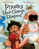 Book cover of: Pirates Don't Change Diapers