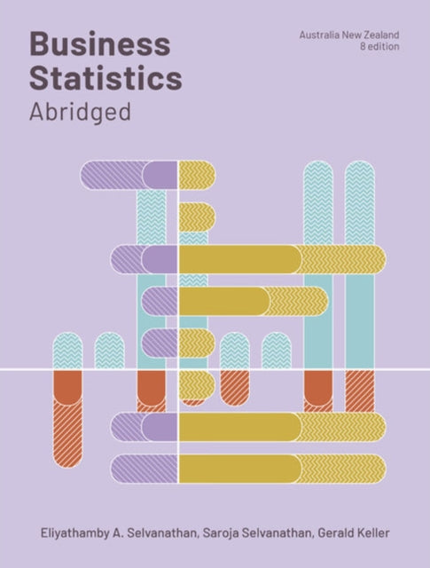 Book cover of: Business Statistics Abridged: Australia and New Zealand. By: Saroja Selvanathan