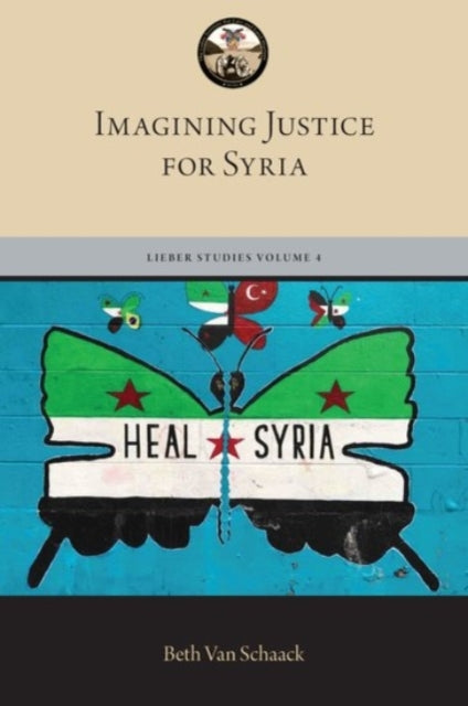 Book cover of: Imagining Justice for Syria. By: Beth Van Schaack