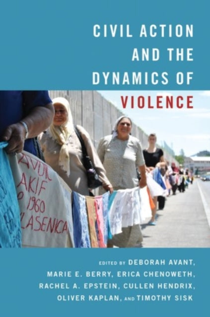 Book cover of: Civil Action and the Dynamics of Violence. By: Deborah Avant