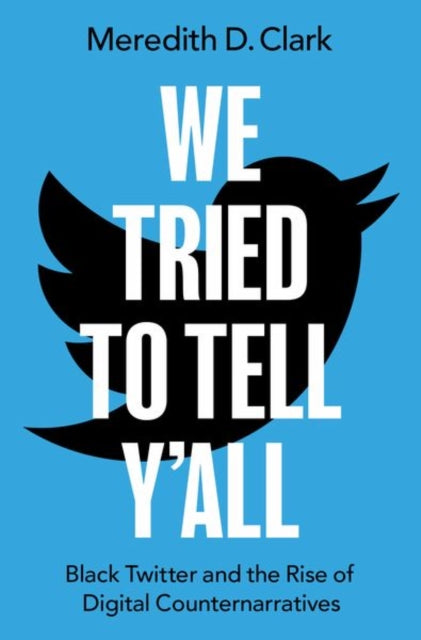 Book cover of: We Tried to Tell Y'All. By: Meredith D. Clark