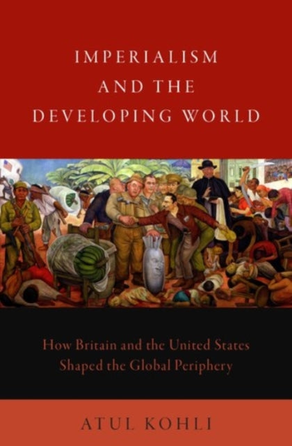 Book cover of: Imperialism and the Developing World. By: Atul Kohli