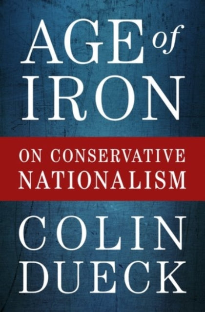 Book cover of: Age of Iron. By: Colin Dueck