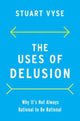 Book cover of: Uses of Delusion. By: Stuart A. Vyse
