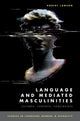 Book cover of: Language and Mediated Masculinities. By: Robert Lawson