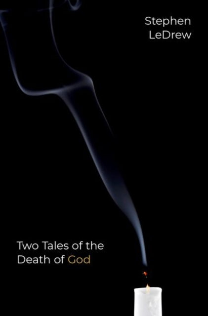 Book cover of: Two Tales of the Death of God. By: Stephen LeDrew