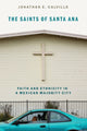 Book cover of: Saints of Santa Ana. By: Jonathan Calvillo