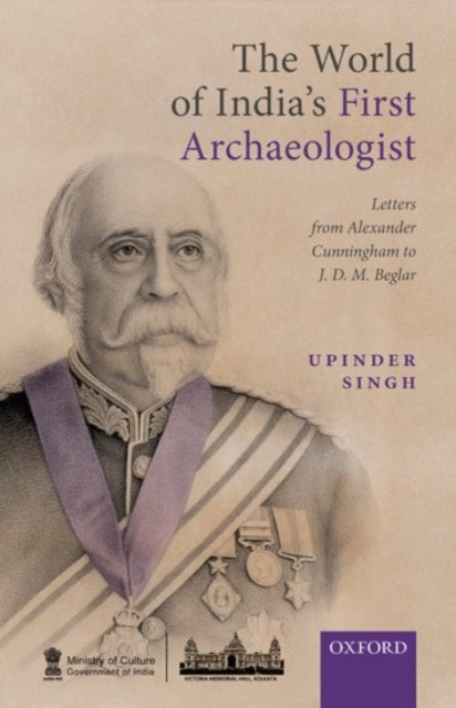 Book cover of: World of India's First Archaeologist. By: Upinder Singh