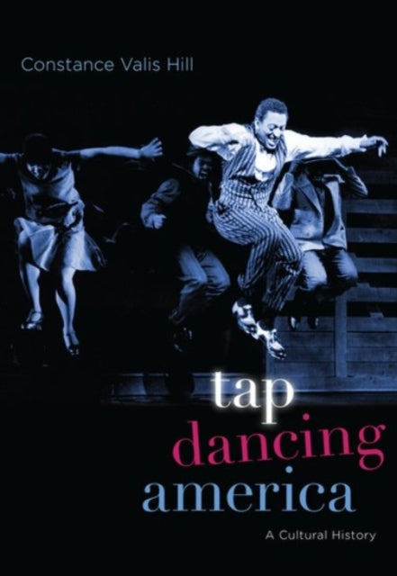 Book cover of: Tap Dancing America. By: Constance Valis Hill