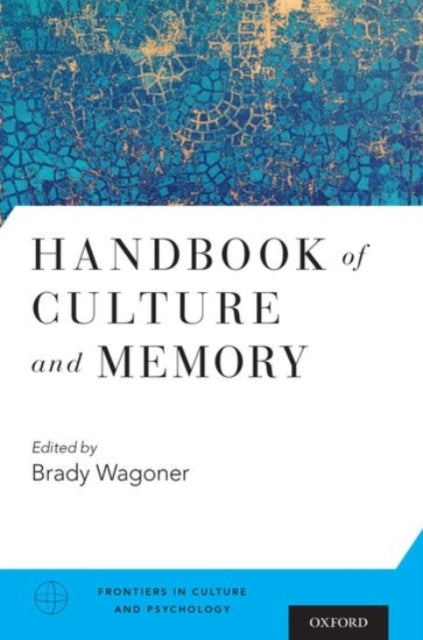 Book cover of: Handbook of Culture and Memory. By: Brady Wagoner