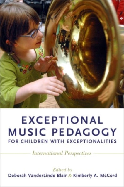 Book cover of: Exceptional Music Pedagogy for Children with Exceptionalities. By: Deborah Blair