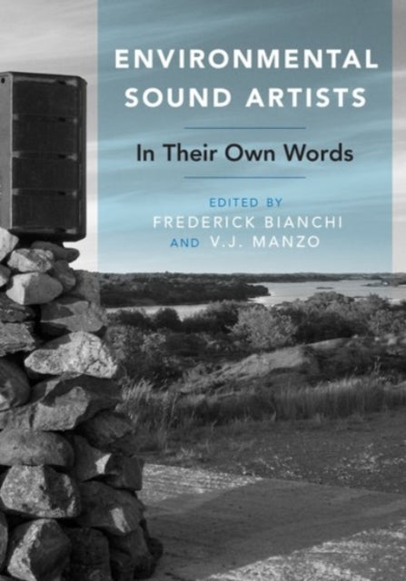 Book cover of: Environmental Sound Artists. By: Frederick Bianchi