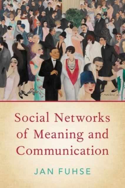 Book cover of: Social Networks of Meaning and Communication. By: Jan Fuhse