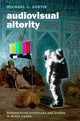 Book cover of: Audiovisual Alterity. By: Michael L. Austin