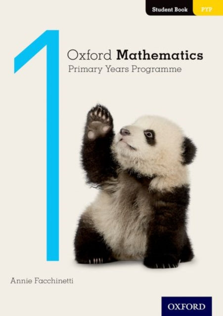 Book cover of: Oxford Mathematics Primary Years Programme Student Book 1. By: Annie Facchinetti