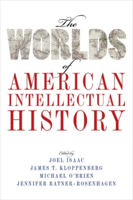 Book cover of: Worlds of American Intellectual History. By: Joel Isaac