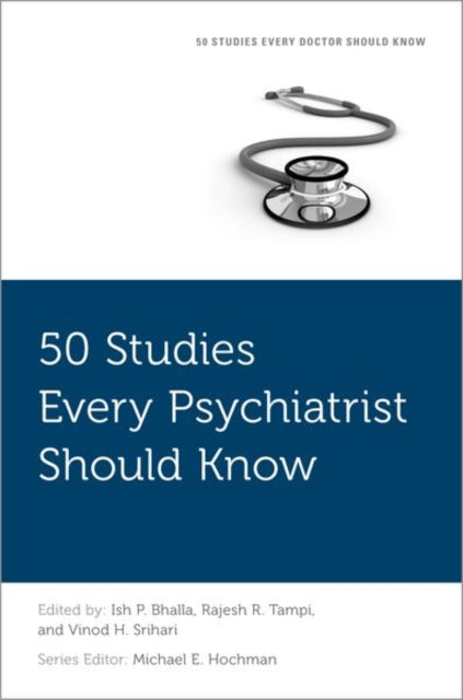 Book cover of: 50 Studies Every Psychiatrist Should Know. By: Ish P. Bhalla